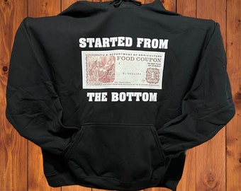 Started from the bottom Hoodie