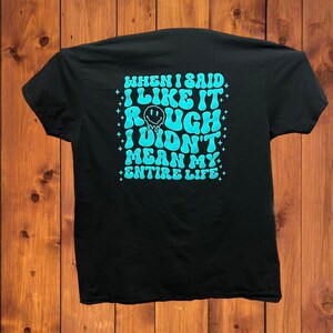I Like it Rough Tee