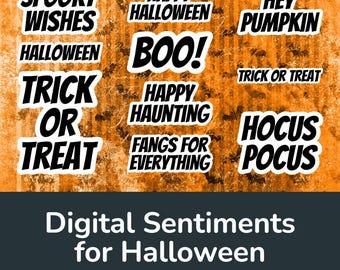 May include: A collection of Halloween-themed digital sentiments in white text with black outlines, including phrases like "Spooky Wishes," "Happy Halloween," and "Trick or Treat." The phrases are set against an orange and brown textured background. The image also includes the text "Digital Sentiments for Halloween" and "Includes SVGs, PNGs, JPG."