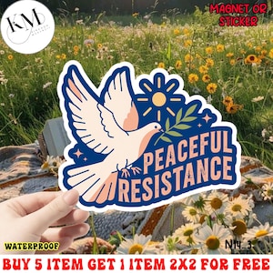 May include: A sticker or magnet featuring a dove carrying an olive branch, with the words "PEACEFUL RESISTANCE" in a stylized font. The design includes a sun and floral elements, with the text "WATERPROOF".
