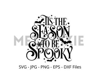 Tis the season to be spooky SVG - PNG - JPG -  Digital Download - Cut File