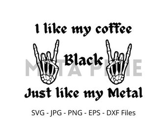 J’aime mon café noir tout comme mon métal - Heavy metal SVG - PNG - JPG - Téléchargement numérique - Fichier coupé