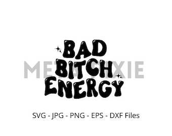Bad B Energy SVG - PNG - JPG -  Digital Download - Cut File