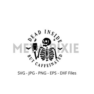 中身は死んでるけどカフェインは入ってる SVG - PNG - JPG - デジタルダウンロード - カットファイル