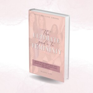 Könnte beinhalten: Ein weißer Buchumschlag mit rosa Hintergrund und dem Text "The Ultimate Guide to Femininity" in einer kursiven Schrift. Der Text "Enter the ultimate rich girl lifestyle and get everything you want!" befindet sich unter dem Titel. Der Name des Autors, "Marni Lou", steht am unteren Rand des Umschlags.