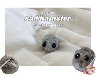 no sew sad hamster meme crochet pattern / beginner friendly /by lecromi