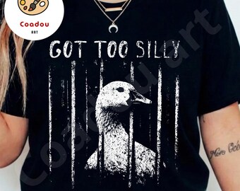 Got Too Silly Goose PNG, Funny Goose Meme Shirt Design, Vintage Distressed Duck Graphic, Humor Animal Sublimation Print, Trendy Meme PNG