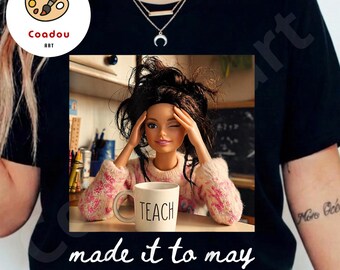 Made It To May PNG, Funny Teacher Meme Design, Last Day of School Graphic, End of Year Summer Shirt Print File, Digital Download