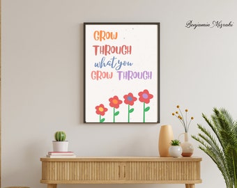 Grow Through What You Go Through Growth Poster - Calm Corner Decor Printable