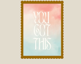 You Got This Typography Print, Motivational Wall Art (Digital Download)