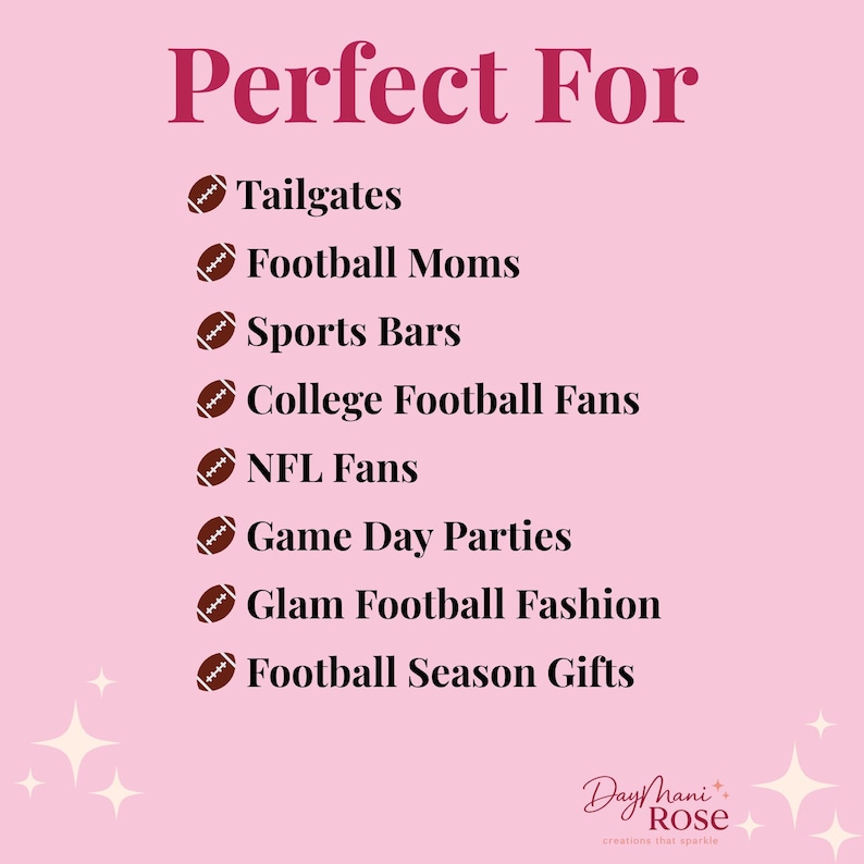 May include: Pink background with the words "Perfect For" in a dark pink font. Below, a list of football-related events and groups, each with a football icon: Tailgates, Football Moms, Sports Bars, College Football Fans, NFL Fans, Game Day Parties, Glam Football Fashion, and Football Season Gifts.