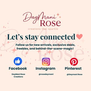 May include: A graphic with the text "DayMani Rose" and "creations that sparkle." It encourages viewers to "Let's stay connected" and follow on Facebook, Instagram, and Pinterest for new arrivals and exclusive deals. The background is a soft pink.