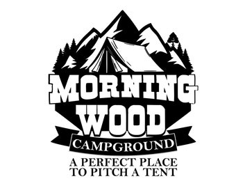 Morning Wood Campground SVG, PNG, Cricut Ready, Glowforge Ready