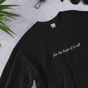 for the hope of it all - embroidered crewneck (unisex)