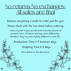 Puede incluir: Un fondo azul claro con texto blanco que dice "No returns-No exchanges-All sales are final". Debajo del texto hay una descripci&oacute;n de las pol&iacute;ticas de la tienda, incluidos los tiempos de producci&oacute;n y env&iacute;o. El texto est&aacute; rodeado por dos dise&ntilde;os florales estilizados.