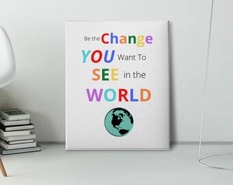 Classroom Poster: Be the Change You Want to See (Digital Download)
