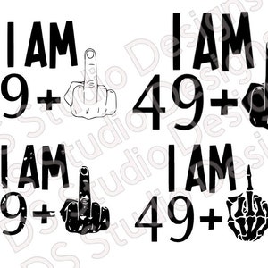 I Am 49 + Middle FingerBundle, Silhouette, Skeleton, Outline, Distressed Designs, 50th Birthday Funny, Halloween,SVG Files, Digital Download