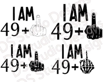 I Am 49 + Middle Finger SVG Bundle: 50th Birthday Funny Designs (Digital Download)