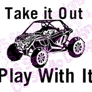 Rzr, Take it out and Play with it, Polaris, SVG File, Cricut Ready, Instant Download