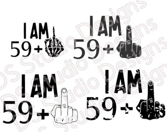 I Am 59 + middle finger Bundle, 60's, Birthday Funny, Birthday Shirt, SVG File, Digital Download, Silhouette, Skeleton Finger, Distressed