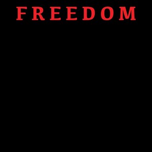 K&ouml;nnte beinhalten: Das Wort "FREEDOM" steht in fetten, roten Gro&szlig;buchstaben auf einem einfarbigen schwarzen Hintergrund. Der Text ist zentriert, was einen starken Kontrast und eine klare Botschaft erzeugt.