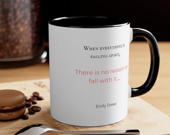 Coffee Mug with quote by Emily Dawa