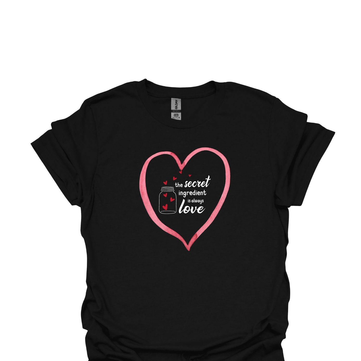 T-shirt - the Secret Ingredient is Always Love With Heart Design