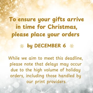 May include: A gold and white sparkly background with a message in black text: "To ensure your gifts arrive in time for Christmas, please place your orders by DECEMBER 6. While we aim to meet this deadline, please note that delays may occur due to the high volume of holiday orders, including those handled by our print providers."