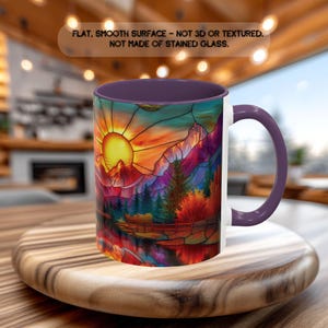 May include: A white ceramic mug with a purple interior and handle. The mug features a colorful landscape design with a sunset, mountains, and trees. The text on the image reads: FLAT, SMOOTH SURFACE - NOT 3D OR TEXTURED. NOT MADE OF STAINED GLASS.