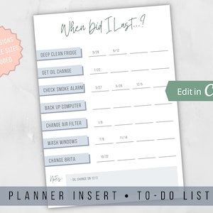 May include: A printable planner insert with a to-do list titled "When Did I Last...?"  The list includes tasks such as deep clean fridge, get oil change, check smoke alarm, back up computer, change air filter, wash windows, and change Brita.  The dates for each task are listed in the format MM/DD.