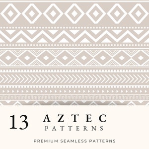 May include: A set of 13 seamless digital patterns featuring geometric Aztec designs in white on a beige background. The patterns include diamonds, zigzags, arrows, and other traditional motifs.