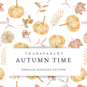 May include: A seamless pattern featuring watercolour illustrations of pumpkins, leaves, and berries in shades of orange, brown, and red. The text "TRANSPARENT AUTUMN TIME PREMIUM SEAMLESS PATTERN" is displayed in the centre of the pattern.