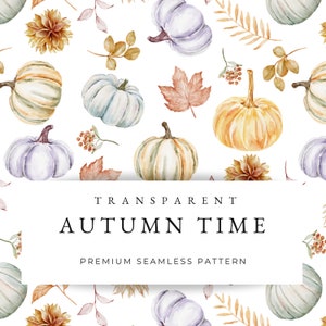 Autumn Transparent Pumpkin seamless pattern, Watercolor Floral Seamless Pattern, Fall leaves Printable design, Autumn seamless texture PNG