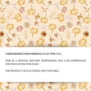 May include: A seamless pattern featuring watercolor illustrations of pumpkins, leaves, and flowers in shades of orange, yellow, and brown. The background is a light peach color. 1 HIGH-RESOLUTION DESIGNS 12"x12" PNG FILE. THIS IS A DIGITAL INSTANT DOWNLOAD, YOU CAN DOWNLOAD THE FILES AFTER PURCHASE. THE PRODUCT IS FLATTENED, NOT EDITABLE.