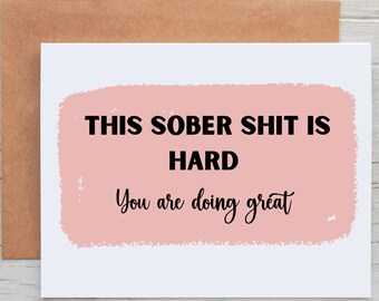 Sobriety Card - "This Shit is Hard!" Encouragement Card.
