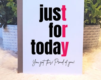 Just for today| Sobriety Card| Recovery Card| Sober Milestone