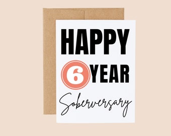 Happy 6 Year Soberversary| Sobriety Card| Recovery Card| Sober Milestone