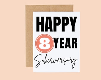 Happy 8 Year Soberversary| Sobriety Card| Recovery Card| Sober Milestone