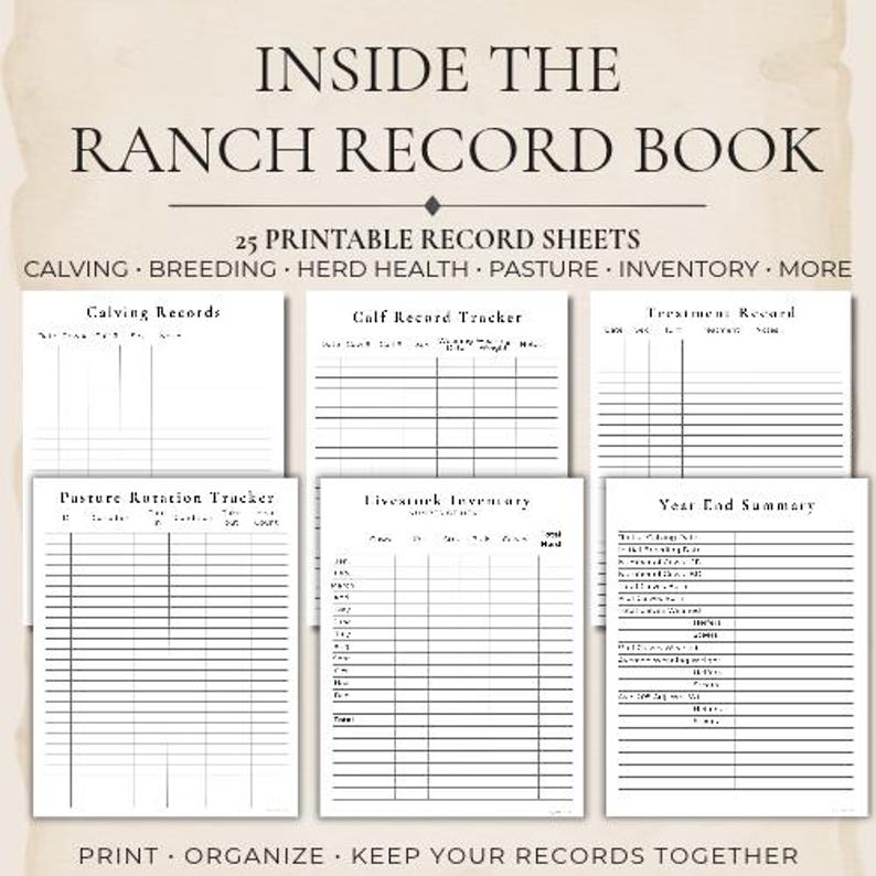 May include: A collection of 25 printable ranch record sheets featuring black text on white paper. The sheets include headers for Calving Records, Calf Record Tracker, Treatment Record, Pasture Rotation Tracker, Livestock Inventory, and Year End Summary.