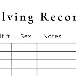 Peut inclure: Un document blanc intitul&eacute; Calving Records en texte noir, pr&eacute;sentant un tableau avec des colonnes &eacute;tiquet&eacute;es Date, Cow #, Calf #, Sex et Notes. Le tableau comprend cinq lignes horizontales pour enregistrer les donn&eacute;es dans une mise en page claire.