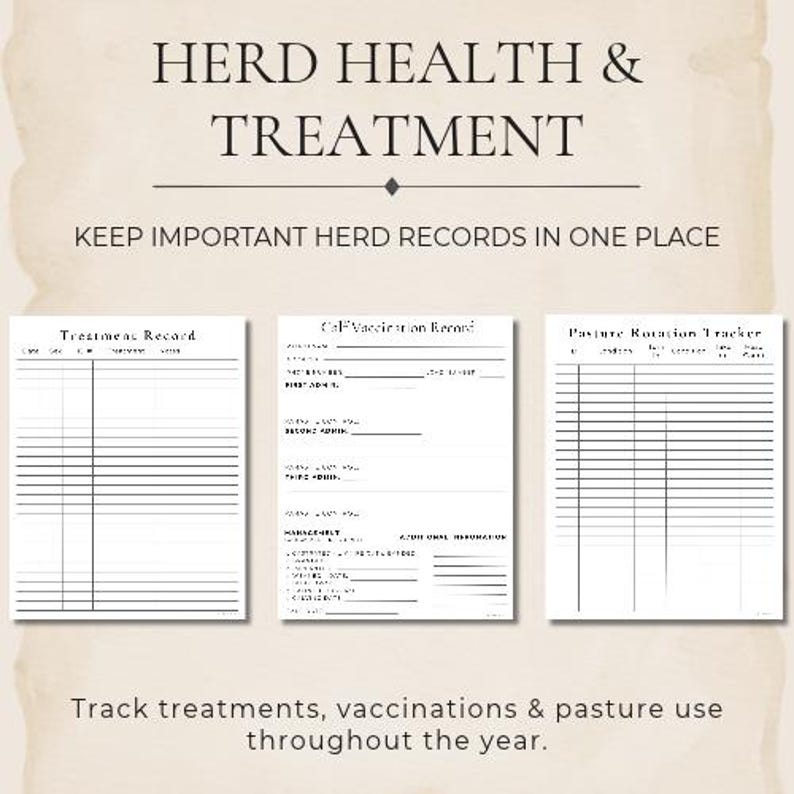 May include: A set of three white printable forms with black text titled HERD HEALTH & TREATMENT, KEEP IMPORTANT HERD RECORDS IN ONE PLACE, Treatment Record, Calf Vaccination Record, and Pasture Rotation Tracker, with text Track treatments, vaccinations & pasture use throughout the year.