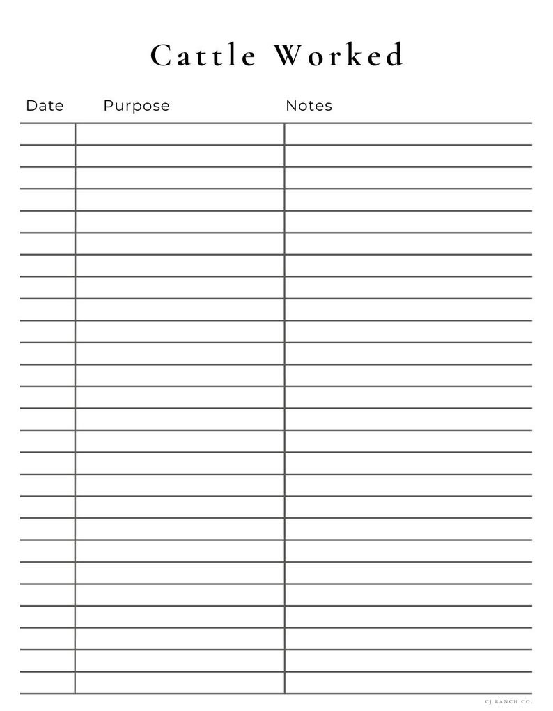 May include: A white printable log sheet titled Cattle Worked with three columns labeled Date, Purpose, and Notes. The document features horizontal lines for recording information and includes the small text CJ RANCH CO. at the bottom right corner.