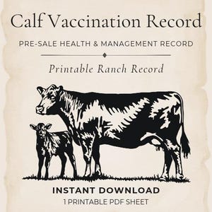以下が含まれることがあります： 薄いベージュ色の背景に印刷可能なCalf Vaccination Record文書。テキストにはCalf Vaccination Record、PRE-SALE HEALTH & MANAGEMENT RECORD、Printable Ranch Record、INSTANT DOWNLOAD、1 PRINTABLE PDF SHEETと書かれており、牛と子牛のイラストが描かれています。