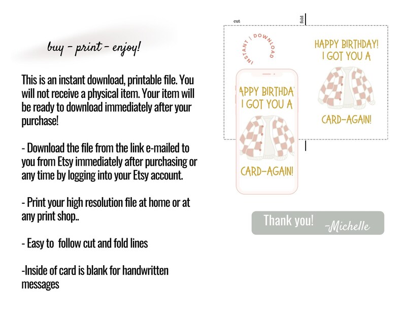 May include: Printable birthday card featuring a pink and white checkered cardigan with the text "Happy Birthday! I got you a card-again!"  The card is an instant download and includes instructions for printing and cutting.