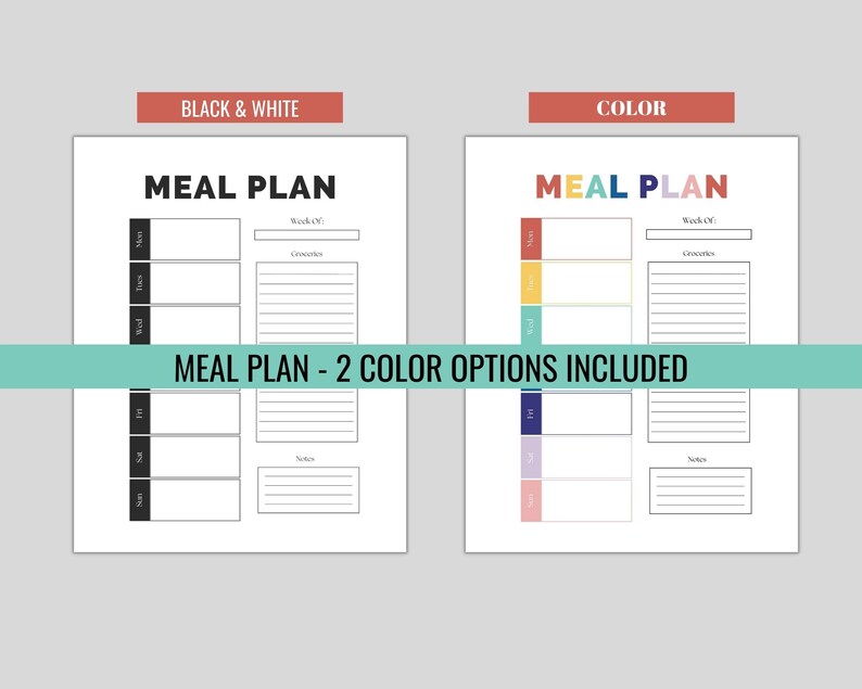 May include: Two meal plan templates are shown. One is black and white, the other is in color. Both templates have sections for each day of the week, groceries, and notes. The text "MEAL PLAN - 2 COLOR OPTIONS INCLUDED" is also included.