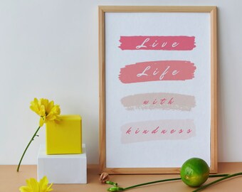 Vive la vida con amabilidad Arte mural / Decoración del hogar / Arte mural imprimible / Póster imprimible