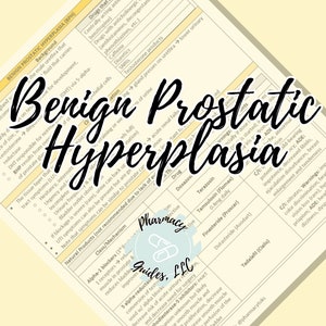 May include: A close-up of a medical chart with the title "Benign Prostatic Hyperplasia" and a table listing different medications and their effects. The chart is on a yellow background.