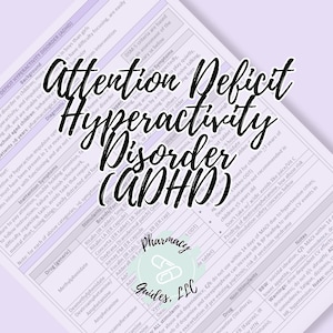 May include: A white and purple chart with the title "Attention Deficit Hyperactivity Disorder (ADHD)" and a table listing different medications and their brand names, dosages, and notes. The chart also includes information about the disorder, its symptoms, and treatment options.