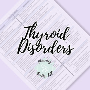 Thyroid Disorders (Hyper- and Hypothyroidism) Pharmacy Study Guide | NAPLEX | Pharmacy School Notes