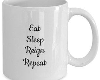 Eat sleep reign repeat